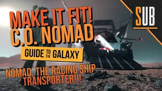 Make It Fit!!! C.O. Nomad | A Star Citizen's Guide to the Galaxy | Alpha 3.11.1