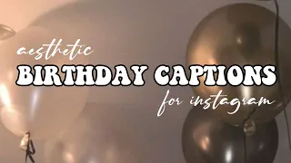 INSTAGRAM BIRTHDAY CAPTIONS | AESTHETIC