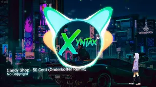 Candy Shop - 50 Cent No Copyright 🔥 XYNTAX