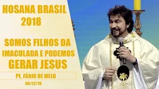 Somos filhos da Imaculada e podemos gerar Jesus - Pe. Fábio de Melo (08/12/18)