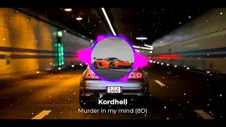 Kordhell  -  Murder In My Mind (Sped Up) (8D)