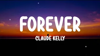 Claude Kelly – Forever (Lyrics)