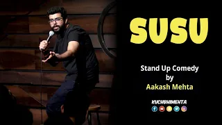 Susu | Stand Up Comedy by Aakash Mehta