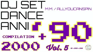 Dance Hits of the 90s and 2000s Vol. 5 - ANNI '90 + 2000 Vol 5 Dj Set - Dance Años 90 + 2000