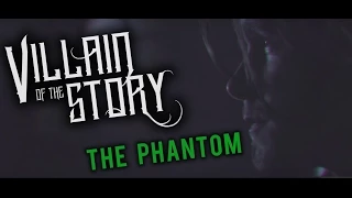 Villain of the Story - The Phantom (Official Music Video)