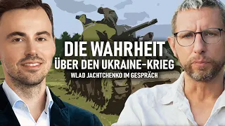 Die Wahrheit über den Ukraine-Krieg – Wlad Jachtchenko im Gespräch