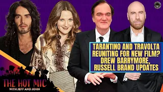 Tarantino Reuniting with Travolta for New Film? Drew Barrymore and Russell Brand Updates - HOT MIC