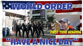 WORLD ORDER "HAVE A NICE DAY" - REACTION - First time - WOW - in public without a care lol, love it