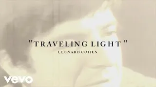 Leonard Cohen - Traveling Light (Lyric)