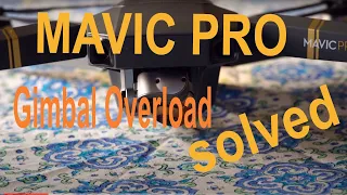 Mavic Pro Gimbal Overload Solved