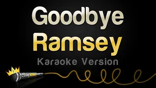 Ramsey - Goodbye (Karaoke Version)