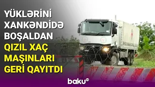 Xankəndi ermənilərinə yükləri çatdıran Qızıl Xaç avtomobilləri geri qayıtdı