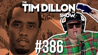 P. Diddy & The Loneliness Plague | The Tim Dillon Show #386