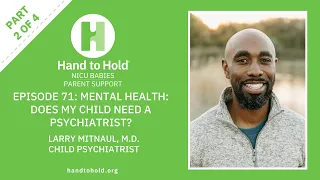 Episode 71: Mental Health: Does my Child Need a Psychiatrist? (part 2) ft. Dr. Larry Mitnaul