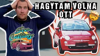 TÉNYLEG OTT KELLET VOLNA HAGYNI?😱 | FIAT 500 | #koroknaikristof #scccustoms #szegezdiszabolcs