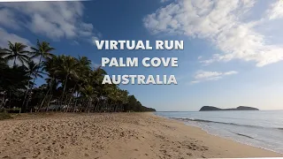 Palm Cove North Queensland Australia | 35 min | 7km / 4.35 miles | POV Virtual Treadmill Run/Walk