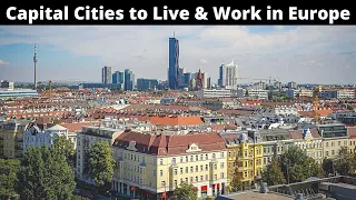 15 Ideal Capital Cities to Live and Work in Europe