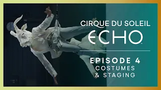 Making of ECHO Ep.4 Costumes & Staging | Cirque du Soleil