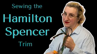 The Hamilton Spencer: Conquering those Embellishments