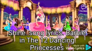 Shine. song lyrics. Barbie in The 12 Dancing princesses.