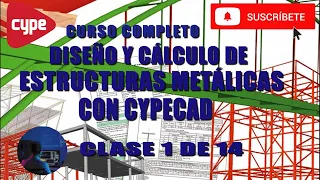 DISEÑO Y CALCULO DE ESTRUCTURAS METALICAS CON CYPECAD 3D