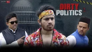 DIRTY POLITICS Part-2 | Round2Hell | R2H