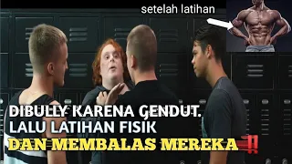 LATIHAN FISIK HANYA UNTUK MEMBALAS MEREKA YANG MENGHINANYA GENDUT - ALUR CERITA FILM BULLY 2018