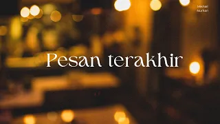 Pesan Terakhir - Lyodra I Mikhail Nurhari