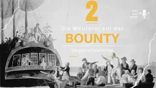 Die wahre Geschichte der Meuterei auf der Bounty - Part 2 - Diebe auf dem Pazifik