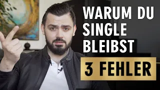 3 Fehler wegen denen du Single bist (und bleibst)