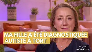 Ma fille a été diagnostiquée autiste à tort - La Maison des maternelles #LMDM