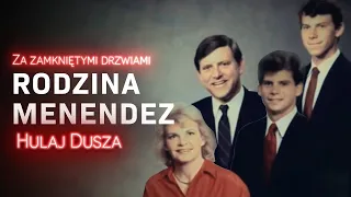 Za zamkniętymi drzwiami / Sekrety rodziny Menendez / HULAJ DUSZA HISTORIE KRYMINALNE