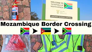 What You Need To Cross The Lebombo Border Into Mozambique!