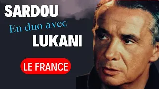 LE FRANCE -   Duo Michel Sardou & Frank Lukani  #michelsardou