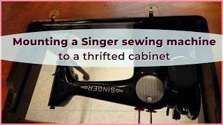 How to install a Singer vintage sewing machine into the cabinet? And polish the thrifted cabinet.