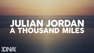 Julian Jordan - A Thousand Miles (feat. Ruby Prophet)