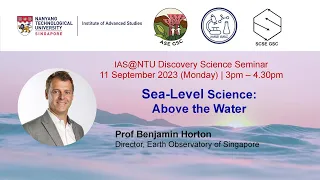 Sea-Level Science: Above the Water by Prof Benjamin Horton