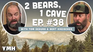 Ep. 38 | 2 Bears 1 Cave w/ Tom Segura & Bert Kreischer