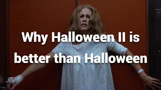 Why Halloween II is better than Halloween