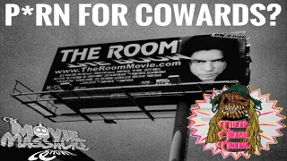 PORN FOR COWARDS? - The Room Review and Commentary - Cheap Trash Cinema- Episode 2.