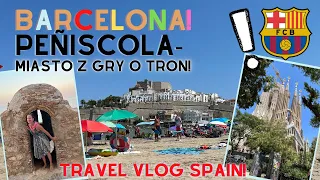 Travel vlog- Barcelona i stadion FC Barca, Peniscola - miasto z Game of Thrones i rezerwat! #131