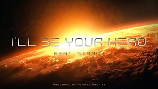 I'll Be Your Hero (feat. Stanaj) - Tommee Profitt