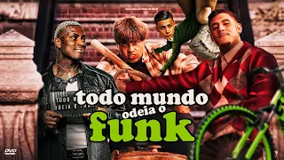 TODO MUNDO ODEIA O FUNK - MC IG, MC Ryan SP, MC PH, MC Hariel, MC Paiva, MC GP, MC Kadu e MC Marks