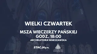 Msza Wieczerzy Pańskiej [Wielki Czwartek]