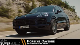 SUV Superbuild Porsche Cayenne Documentary - Part 01