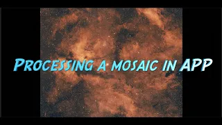 Processing a mosaic in Astro Pixel Processor