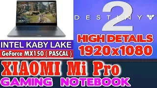 Xiaomi Notebook Pro Destiny 2 - 256 SSD/Intel Core i5-8250U/8GB RAM/GeForce MX150 2GB