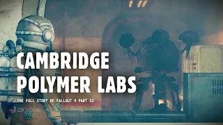 Trapped in Cambridge Polymer Labs - The Story of Fallout 4 Part 33