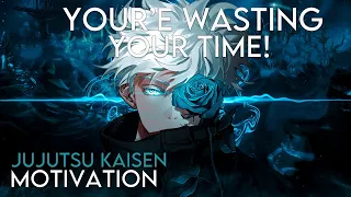 YOU'RE WASTING YOUR TIME - EPIC Motivational Speech [AMV]