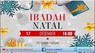 Ibadah Natal - 17 Desember 2022 - Pdt. Yehuda Kambuno